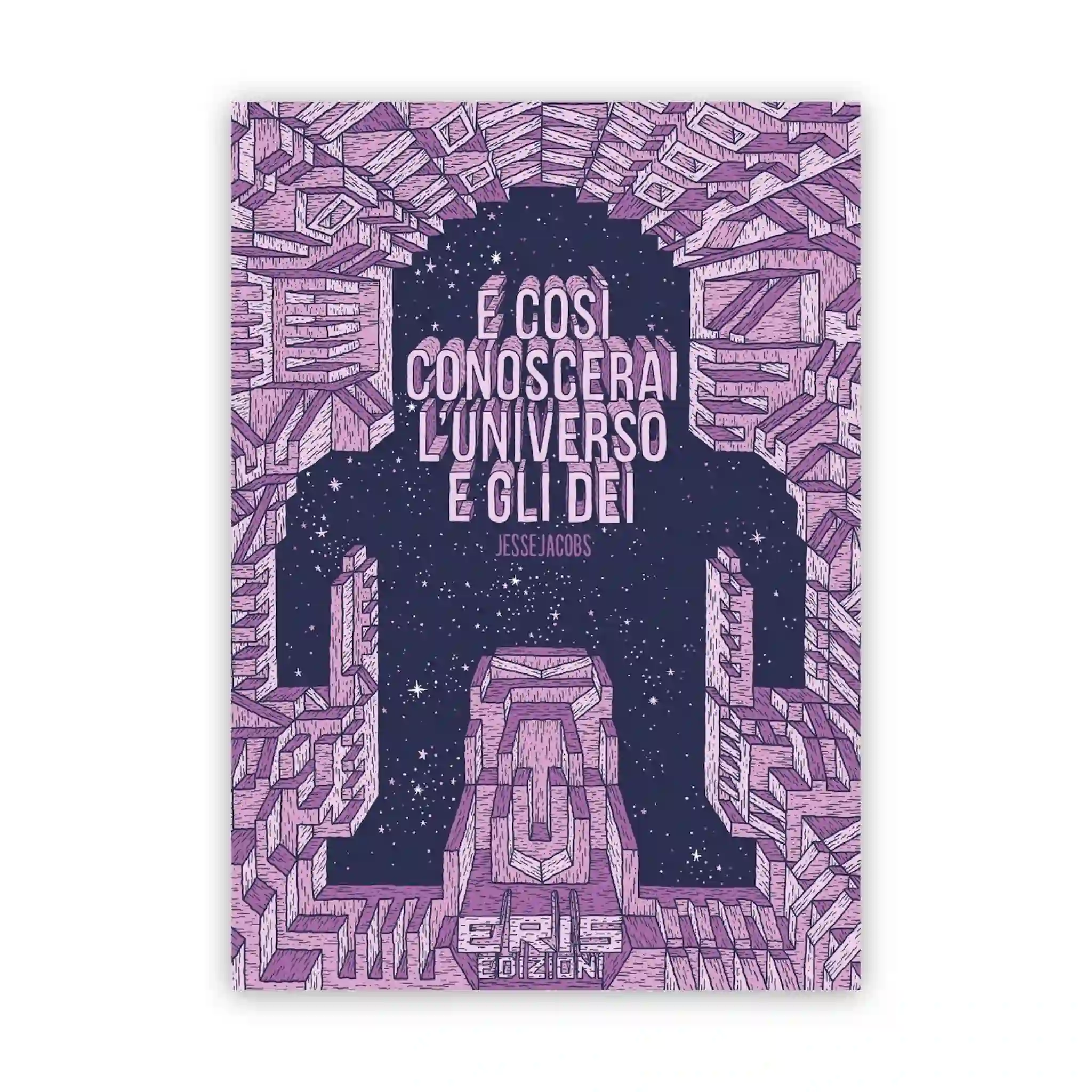 E Così Conoscerai l'Universo e Gli Dei